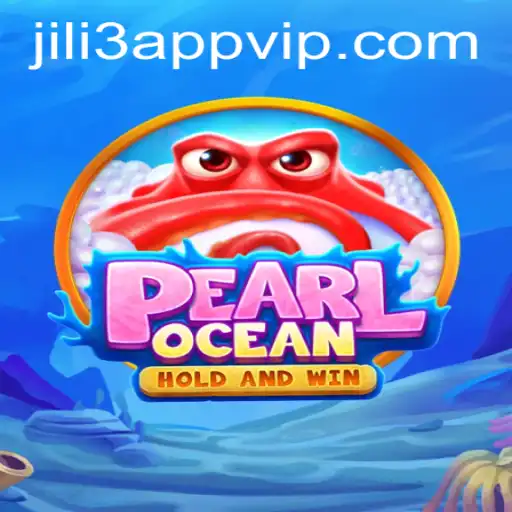 Exploring PearlOcean: A Deep Dive into the Game and JILI3 App